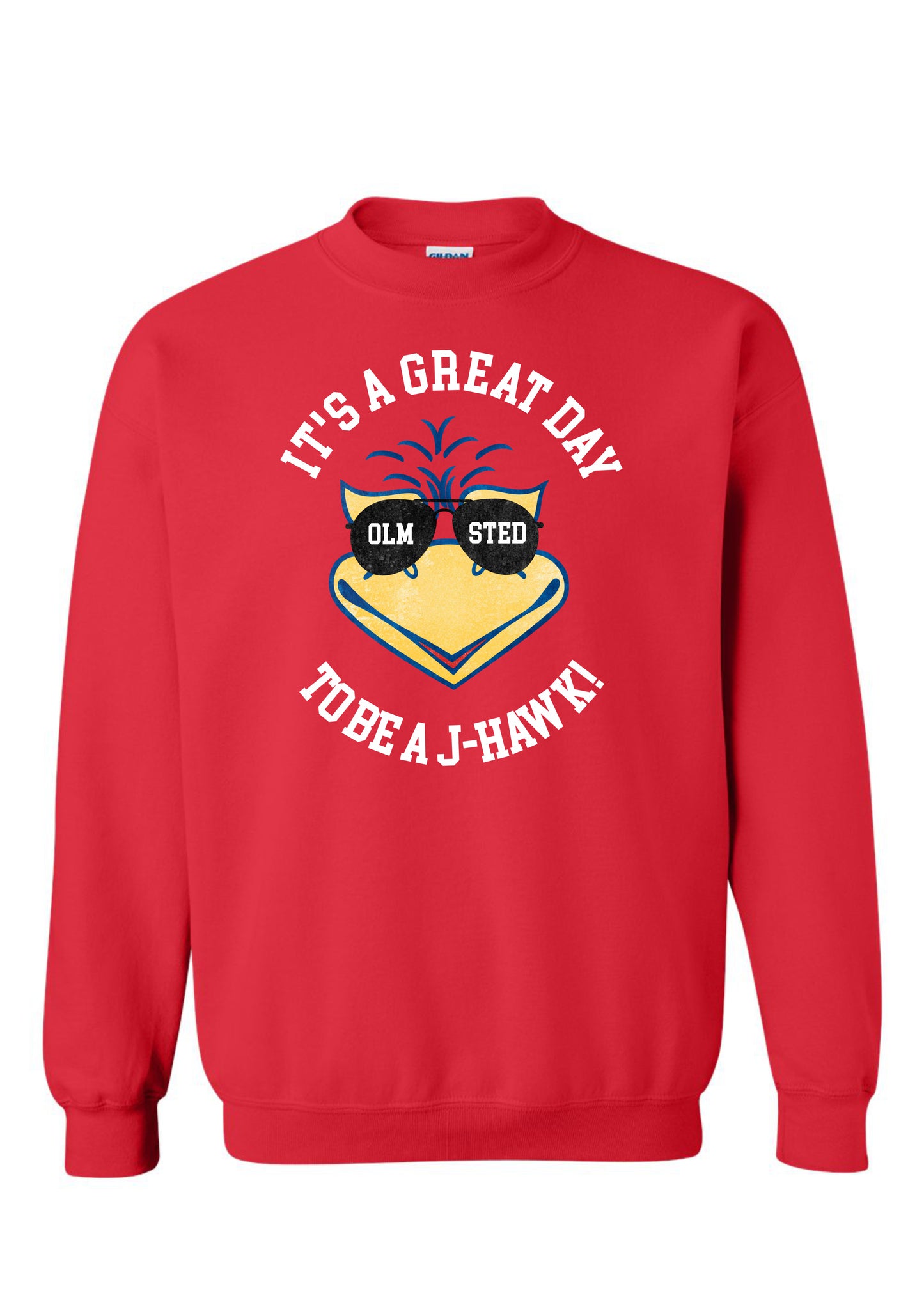 "ITS A GREAT DAY TO BE A J-HAWK" - CREWNECK